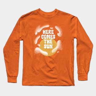 Here Comes the Sun Long Sleeve T-Shirt